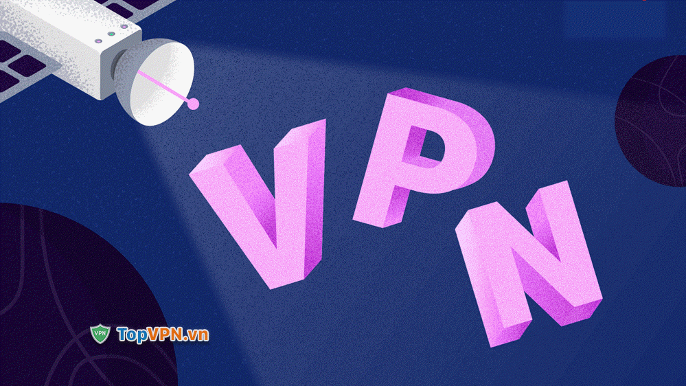 Mạng riêng ảo VPN hay còn được gọi tắt với tên VPN