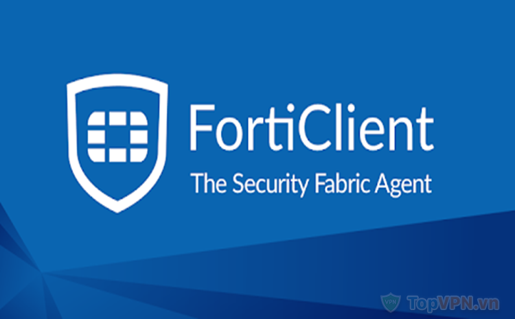 Hướng dẫn cài đặt & sử dụng FortiClient VPN