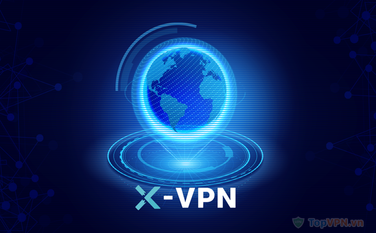 Hướng dẫn sử dụng X-VPN để Fake IP